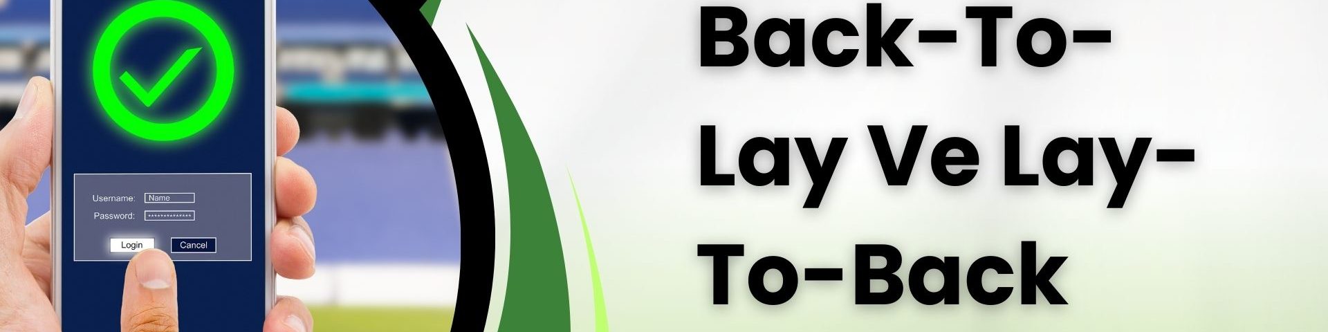 Bahislerde Back-To-Lay Ve Lay-To-Back Nedir