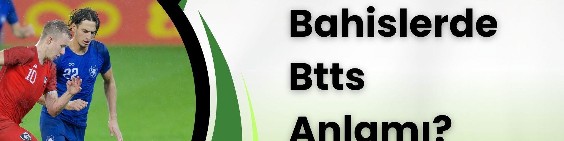 Bahislerde Btts Anlamı