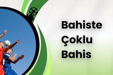 Bahiste Çoklu Bahis